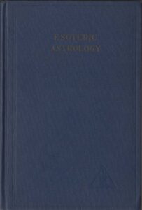 Esoteric Astrology by Alice A. Bailey