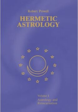 Hermetic Astrology by Robert Powell